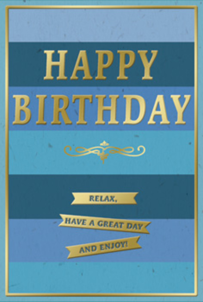 A sophisticated birthday card rests upright, its design combining soothing colour with a hint of celebration that would feel perfectly at home in a stylish Aldgate apartment or office. The background is formed from generous horizontal stripes of blue, stacked like calm waves. At the base, the blue is deep and confident, reminiscent of midnight over the Thames, and gradually it lightens through rich ocean and teal tones into a pale, tranquil sky near the top. Across this layered backdrop, the phrase HAPPY BIRTHDAY is embossed in large gold capitals, centred and commanding attention. The gold is not brash; instead it gleams gently, suggesting reflected light from a nearby lamp or filtered daylight from a window above Aldgate High Street. Just below the main message, an ornate gold flourish extends in a balanced, symmetrical arc, adding a touch of traditional charm that contrasts beautifully with the modern block stripes. Beneath this flourish, three slim golden banners are carefully placed, each banner carrying one part of the sentiment: Relax, have a great day and enjoy! The wording feels like a kindly reminder to step away from the rush, much like slipping into a quiet café just off the main road. The gold embossing on both the text and banners provides a subtle texture, as though you could trace the raised letters with a fingertip. A fine gold border lines the very edge of the card, holding the composition together and giving it a finished, framed appearance. Crafted with an eye for balance and calm luxury, this birthday card would make a gentle companion to a fresh arrangement of seasonal flowers delivered across Aldgate, offering both visual ease and heartfelt good wishes.